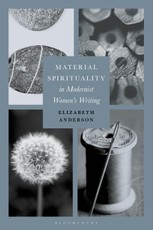 Material Spirituality in Modernist Women's Writing