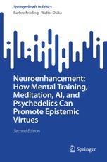 Neuroenhancement: How Mental Training, Meditation, AI, and Psychedelics Can Promote Epistemic Virtues