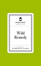 Poetry Pharmacy: Wild Remedy