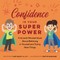 Confidence Is Your Superpower