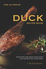 The Ultimate Duck Recipe Book