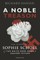 A Noble Treason: The Story of Sophie Scholl and the White Rose Revolt Against Hitler