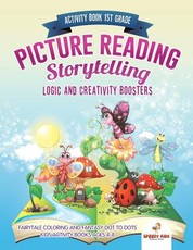Activity Book 1st Grade. Picture Reading Storytelling. Logic and Creativity Boosters