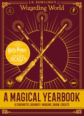 J.K. Rowling's Wizarding World: A Magical Yearbook