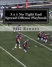 3 x 1 No Tight End Spread Offense Playbook