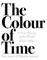 The Colour of Time: A New History of the World, 1850-1960