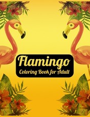Flamingo Coloring Book for Adults