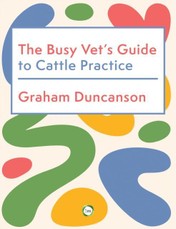 The Busy Vet's Guide to Cattle Practice