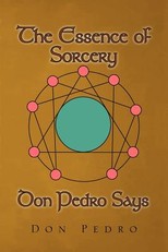 The Essence of Sorcery Don Pedro Says