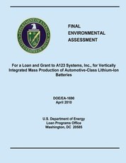 Final Environmental Assessment For a Loan and Grant to A123 Systems, Inc., for Vertically Integrated Mass Production of Automotive-Class Lithium-Ion Batteries (DOE/EA-1690)