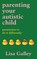 Parenting Your Autistic Child