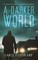 A Darker World
