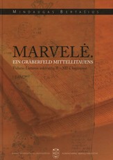 Marvelė. Ein Graberfeld Mittellitauens. Vidurio Lietuvos aukštaičių I–XII a. kapinynas