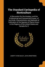 The Standard Cyclopedia of Horticulture