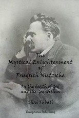The Mystical Enlightenment Of Friedrich Nietzsche