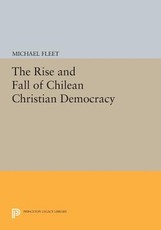 The Rise and Fall of Chilean Christian Democracy