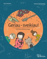 Geriau – sveikiau! Kulinarinė žaidimų knyga visai šeimai