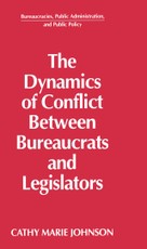 The Dynamics of Conflict Between Bureaucrats and Legislators
