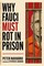 Why Fauci MUST Rot in Prison