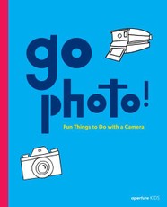Go Photo! Fun Things to Do with a Camera