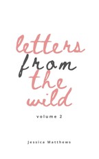 Letters From The Wild Volume 2
