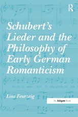 Schubert's Lieder and the Philosophy of Early German Romanticism