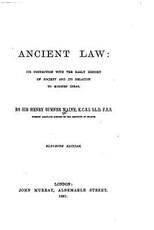 Ancient Law, Its Connection with the Early History of Society and Its Relation to Modern Ideas