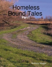 Homeless Bound Tales : Part I