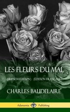 Les Fleurs du Mal (French Edition) (Ãdition FranÃ§aise) (Hardcover)