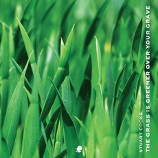The Grass is Greener Over Your Grave