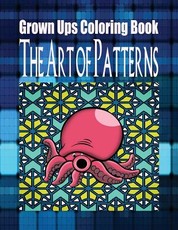 Grown Ups Coloring Book The Art of Patterns Mandalas