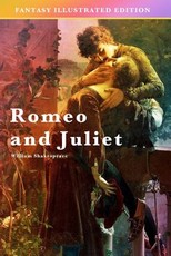 Romeo and Juliet - Fantasy Illustrated Edition