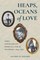Heaps, Oceans of Love