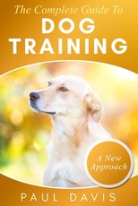 The Complete Guide To Train Your Dog
