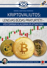 Kriptovaliutos: lengvas būdas praturtėti – visi esminiai klausimai ir atsakymai