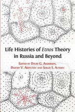 Life Histories of Etnos Theory in Russia and Beyond