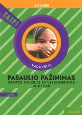 Pasaulio pažinimas. Gamtos mokslai ir visuomeninis ugdymas. Vadovėlis 4 klasei, 1 dalis (pagal 2022 m. BUP). Serija TAIP!