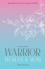 Journey with a Warrior, Woman & Mom