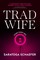 Trad Wife