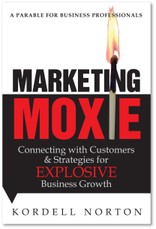 Marketing Moxie - Connecting with Customers and Strategies for Explosive Business Growth