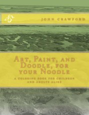 Art, Paint, and Doodle, for your Noodle