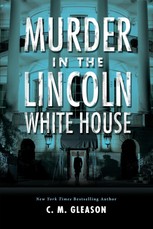 Murder in the Lincoln White House