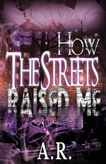 How The Streets Raised Me