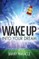 Wake Up Into Your Dream
