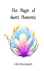 The Magic of Quiet Moments