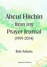 About Hitchin from my Prayer Journal (1991-2014)
