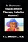 Is Hormone Replacement Therapy Safe for Women?
