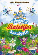 Užkeiktoji baletijos karalystė. 1 dalis Užkeiktoji baletijos karalystė. 1 dalis