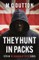 They Hunt in Packs