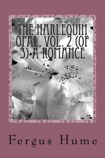 The Harlequin Opal, Vol. 2 (of 3) A Romance